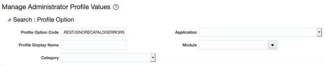 「プロファイル・オプション・コード」フィールドにリストされているORACLE.BC.REST.IGNORECATALOGERRORS 。