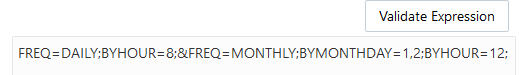 式の検証ボタンおよび式FREQ=DAILY;BYHOUR=8;&FREQ=MONTHLY;BYMONTHDAY=1,2;BYHOUR=12;のフィールド 式の検証ボタンおよび式FREQ=DAILY;BYHOUR=8;&FREQ=MONTHLY;BYMONTHDAY=1,2;BYHOUR=12;のフィールド