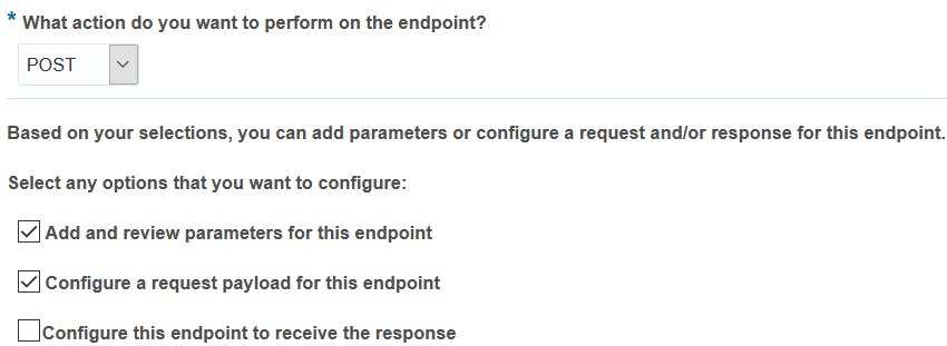 POST動詞は、エンドポイントで実行するアクションとして選択されます。 その下で、Configure a request payload for this endpointおよびAdd and review parameters for this endpointオプションが選択されています。 