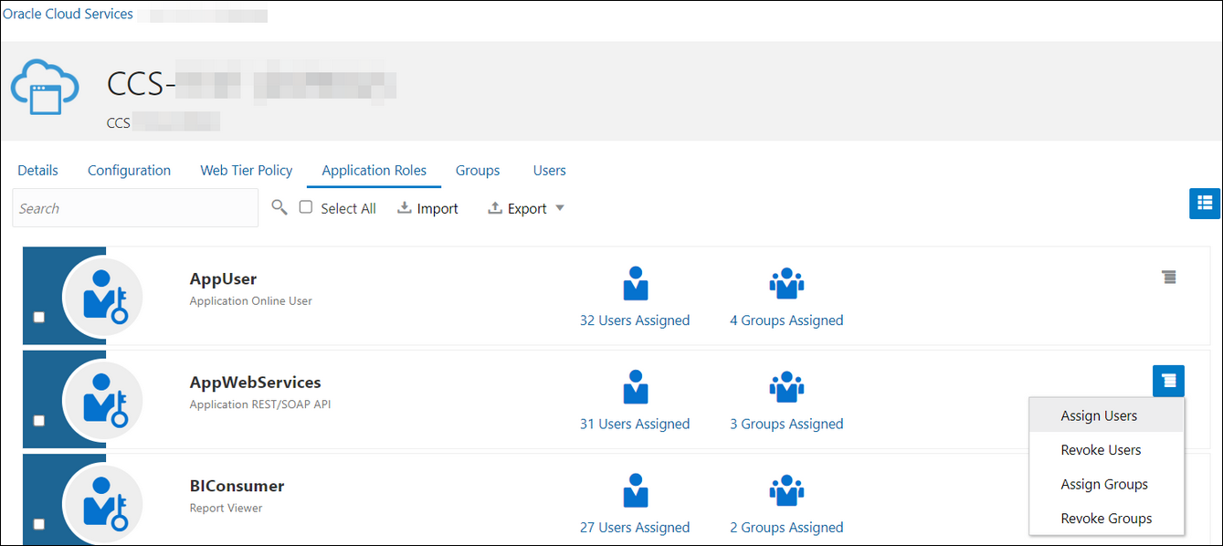 詳細、構成、Web層ポリシー、アプリケーション・ロール(選択済)、グループおよびユーザー・タブが表示されます。 次の表に、ロール名、そのロールに割り当てられたユーザー数、およびそのロールに割り当てられたグループ数を示します。 右端のドロップダウン・リストを選択すると、ユーザーの割当、ユーザーの取消、グループの割当およびグループの取消のオプションが表示されます。 