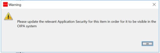 warning message telling user to add security to new transaction so that it can be viewed in OIPA