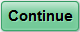 Continue button