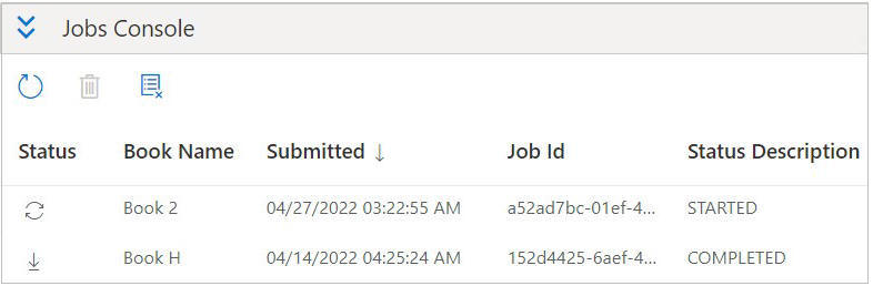 Esempio di Console job con i job con stati Avviato e Completato e con i pulsanti della barra degli strumenti che consentono di aggiornare tutti i job, eliminare i job selezionati ed eliminare tutti i job completati.