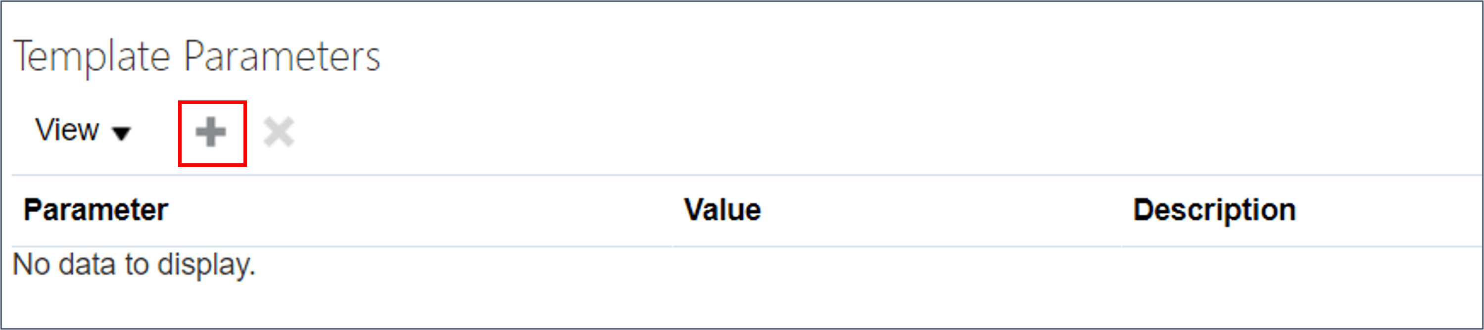 Klicken Sie in der Symbolleiste der Tabelle "Vorlagenparameter" auf "Erstellen".