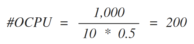 The example number of OCPUs required equals one thousand, divided by ten times by a half, which equals two hundred.