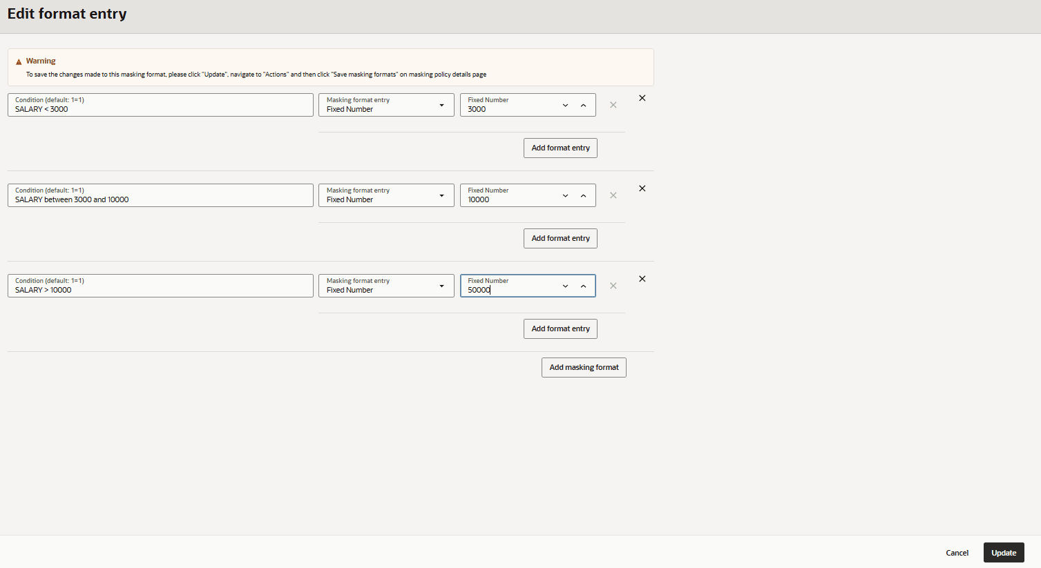 The column to be masked is the SALARY column in the EMPLOYEES table in the HCM1 schema. The original masking format was Income, but it has now been edited according to the following conditions: Condition: SALARY < 3000, Masking Format Entry: Fixed Number, Fixed Number: 3000. Condition: SALARY between 3000 and 10000, Masking Format Entry: Fixed Number, Fixed Number: 10000. Condition: SALARY > 10000, Masking Format Entry: Fixed Number, Fixed Number: 50000.