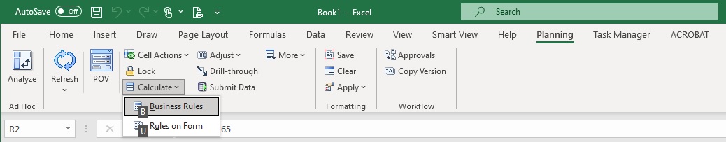 Planning ribbon showing the Calculate submenu shortcuts, with B for Business Rules and U for Rules on Form Planning ribbon showing the Calculate submenu shortcuts, with B for Business Rules and U for Rules on Form