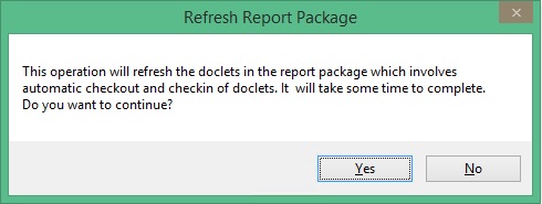Refresh Report Package warning message to let you know that the process can be time consuming. Refresh Report Package warning message to let you know that the process can be time consuming.