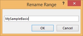 Rename Range dialog box with the new name typed in, MySampleBasic. Rename Range dialog box with the new name typed in, MySampleBasic.