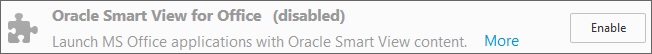 Oracle Smart View for Office entry in list of extensions. The Enable button is displayed, meaning that the extension is disabled. Oracle Smart View for Office entry in list of extensions. The Enable button is displayed, meaning that the extension is disabled.