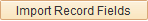 Import Record Fields button
