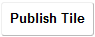 Publish Tile button