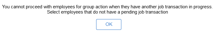 Warning message when a selected group has an employee that has a job transaction in progress Warning message when a selected group has an employee that has a job transaction in progress