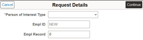 Request Details page when accessed from the Create Person of Interest tile Request Details page when accessed from the Create Person of Interest tile