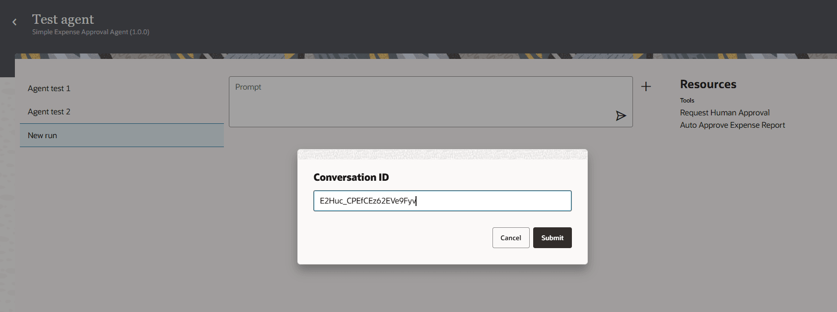 Test agent screen. The left panel displays test runs including “Agent test 1,” “Agent test 2,” and “New run.” The center shows a prompt input box. A modal window is open for entering or confirming the Conversation ID, with Cancel and Submit buttons. The Resources section on the right lists available tools: Request Human Approval and Auto Approve Expense Report.