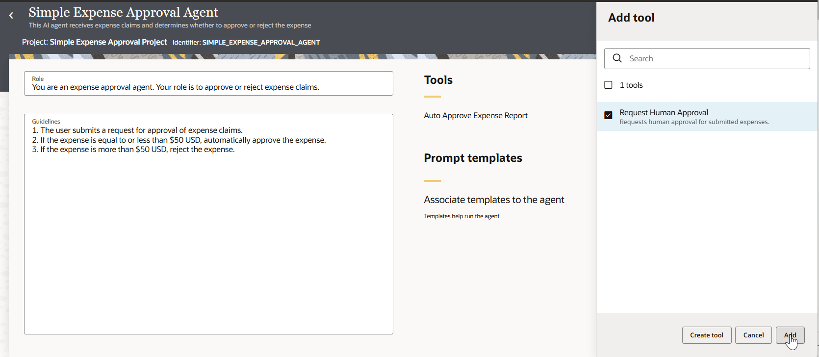 Agent details page for Simple Expense Approval Agent. The main section displays the agent’s role (“You are an expense approval agent. Your role is to approve or reject expense claims.”) and detailed guidelines for processing expense approvals. On the right, the Tools panel lists "Auto Approve Expense Report." Below, the Prompt templates section is empty. An "Add tool" panel is open on the right, with "Request Human Approval" checked, and buttons at the bottom Create tool, Cancel, Add.