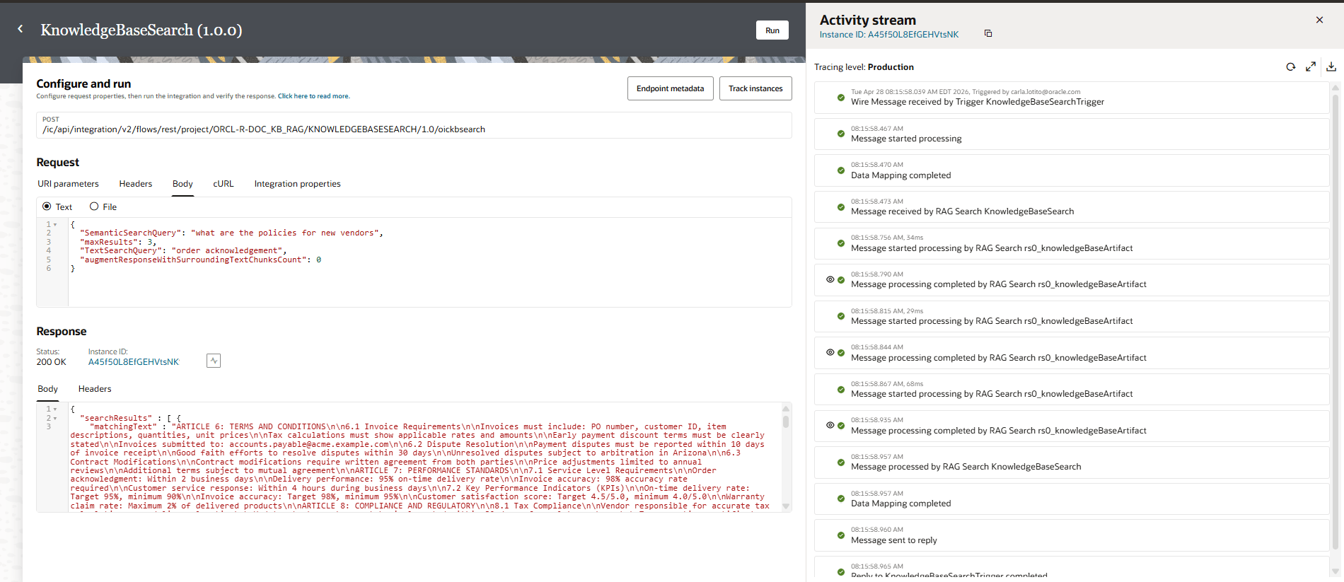 KnowledgeBaseSearch integration run. The left panel shows a “Configure and run” section with a POST endpoint, request body in JSON (including a semantic search query about vendor policies), and a response section with status “200 OK” . The response body displays search results text. The right panel shows an “Activity stream” and a chronological list of processing steps: message received, data mapping completed, RAG search processing, with timestamps and green status indicators.