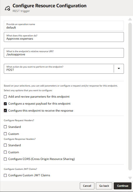Screenshot of the "Configure Resource Configuration" page for a REST trigger in Oracle Integration. The form contains text fields for an operation name set to "default," a description stating "Approves expenses," and a relative resource URI set to "/autoapprove." The action to perform on the endpoint is set to "POST" using a dropdown menu. Below, there are various configuration options with checkboxes: "Add and review parameters for this endpoint" (not checked), "Configure a request payload for this endpoint" (checked), and "Configure this endpoint to receive the response" (checked). Additional sections allow selection of standard or custom request and response headers, as well as options to configure CORS and custom JWT claims, none of which are selected. At the bottom of the page, three buttons are visible: "Cancel," "Go back," and a highlighted "Continue" button.