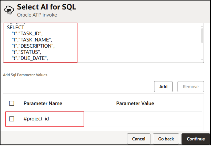 The Select AI for SQL page is shown. Below this is the select syntax. Add and Remove buttons appear. Below this is the Add SQL Parameter Values section. A table with columns for Parameter Name and Parameter Value is shown. The Parameter Name column includes a row with a parameter name enter. Cancel, Go back, and Continue buttons appear at the bottom. The Select AI for SQL page is shown. Below this is the select syntax. Add and Remove buttons appear. Below this is the Add SQL Parameter Values section. A table with columns for Parameter Name and Parameter Value is shown. The Parameter Name column includes a row with a parameter name enter. Cancel, Go back, and Continue buttons appear at the bottom.