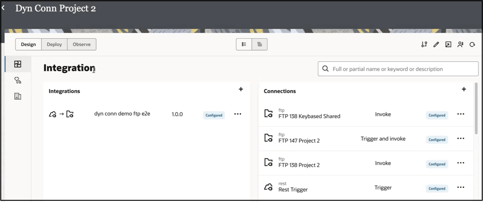 The Dyn Conn Project 2 project is shown. At the top are the Design, Deploy, and Observe buttons. To the right in the middle are two icons. At the far right are five icons. Below Design are Integration, Healthcare, and B2B icons. In the middle are the Integrations section and Connections section. The created integration and connections in this project are described above this image. The Dyn Conn Project 2 project is shown. At the top are the Design, Deploy, and Observe buttons. To the right in the middle are two icons. At the far right are five icons. Below Design are Integration, Healthcare, and B2B icons. In the middle are the Integrations section and Connections section. The created integration and connections in this project are described above this image.