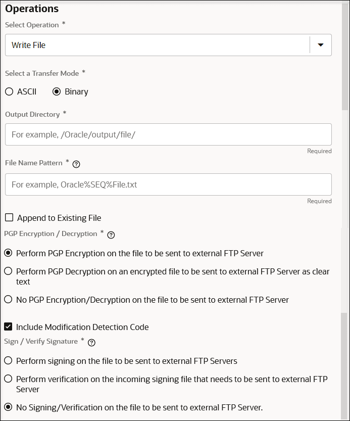 The Operations page is displayed. This page consists of the Select Operation, Select a Transfer Mode, Output Directory, File Name Pattern, Append to Existing File, Perform PGP Encryption on the file to be sent to external FTP Server, Perform PGP Decryption on an encrypted file to be sent to external FTP Server as clear text, No PGP Encryption/Decryption on the file to be sent to external FTP Server, Include Modification Detection Code, Perform signing on the file to be sent to external FTP Servers, and Perform verification on the incoming signing file that needs to be sent to external FTP Server fields.