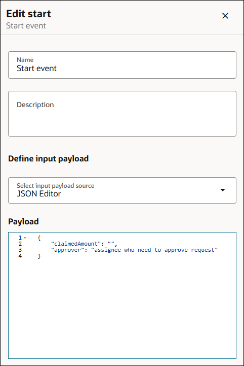 The image shows a right-side pane titled “Edit start” for a “Start event". It includes a Name field with the value "Start event" and Description field which is empty.It contains a The image shows a right-side pane titled “Edit start” for a “Start event.”The image shows a right-side pane titled “Edit start” for a “Start event.” It contains fields Name and Description. In the section Define input payload, there is a drop-down field labeled "Select input payload source" that is set to JSON Editor. A Payload code editor contains a small JSON template.