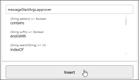 The image shows an expression editor pane with a selected field and context-aware function suggestions. The input box at the top contains “messageStartArgs.approver,” indicating a selected string field. A scrollable list below suggests applicable string functions with brief signatures and return types.At the bottom is a large “Insert” button, with a cursor hovering over it, to add the chosen expression.