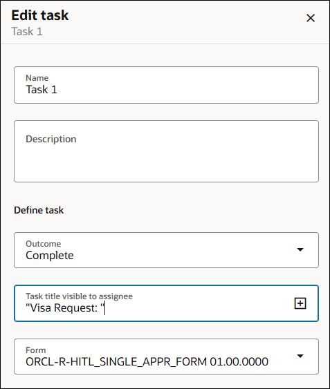 A screenshot of an Edit task dialog. It shows fields for Name (“Task 1”), Description (empty), and a “Define task” section with Outcome set to “Complete.” Below, a field labeled “Task title visible to assignee” contains the text “Visa Request:”. At the bottom, a dropdown labeled “Form” displays “ORCL-R-HITL_SINGLE_APPR_FORM 01.00.0000.”