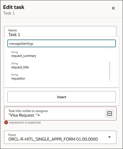 A screenshot of an Edit task dialog labeled “Task 1.” A data item selection panel is open with “messageStartArgs” entered in the search field, showing results including “request_summary,” “request_title,” and “requestor,” all labeled as strings. Below is an “Insert” button. The “Task title visible to assignee” field contains “Visa Request: +” and is outlined in red with an error message stating “expression is expected.” A Form dropdown at the bottom displays “ORCL-R-HITL_SINGLE_APPR_FORM 01.00.0000.”