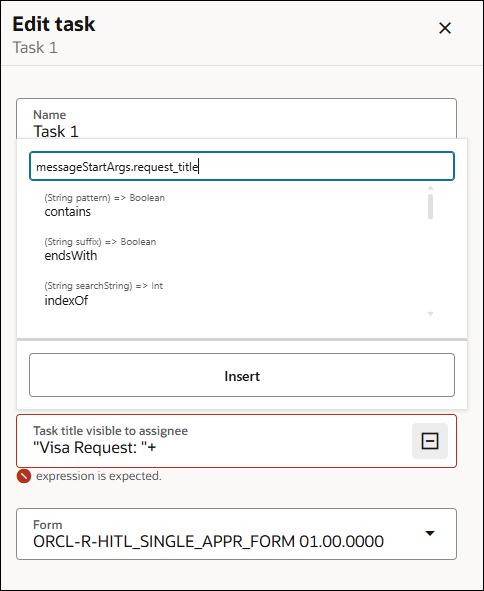 A screenshot of an Edit task dialog labeled “Task 1.” A data item selection panel is open with “messageStartArgs.request_title” entered in the search field, showing function suggestions like “contains,” “endsWith,” and “indexOf.” Below is an “Insert” button. The “Task title visible to assignee” field contains “Visa Request: +” and is highlighted in red with an error message reading “expression is expected.” A Form dropdown at the bottom shows “ORCL-R-HITL_SINGLE_APPR_FORM 01.00.0000.”