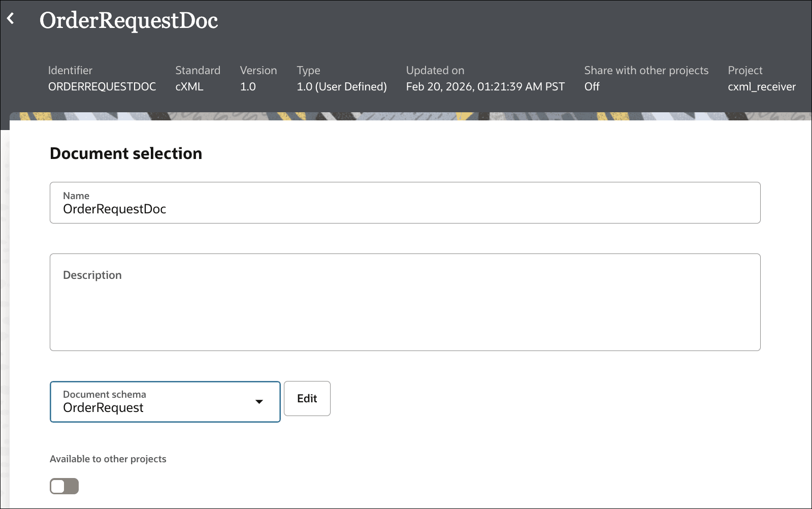 This shows the document details property page of a cXML document OrderRequestDoc. Fields include Name set to OrderRequestDoc, an empty Description text area, and a Document schema dropdown set to OrderRequest with an Edit button. Top bar shows Identifier: ORDERREQUESTDOC, Standard: cXML, Version: 1.0, Type: 1.0 (User Defined), Updated on date and time stamp, Share with other projects: Off, Project: cxml_receiver. A toggle labeled Available to other projects is off at the bottom.
