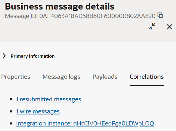 The Business Message Details dialog shows a Close button in the upper right. Below is the message ID number. Below is the Primary Information section with tabs for Properties, Message Logs, Payloads, and Correlations.