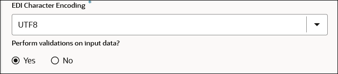 The EDI Character Encoding field is shown. Below this is the Perform validation on input data section, with buttons for Yes and No. The EDI Character Encoding field is shown. Below this is the Perform validation on input data section, with buttons for Yes and No.