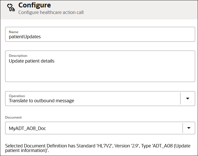 The Configure - Configure healthcare action call page. Fields for Name, Description, Operation (Translate to outbound message is selected), and Document fields are shown. The Configure - Configure healthcare action call page. Fields for Name, Description, Operation (Translate to outbound message is selected), and Document fields are shown.