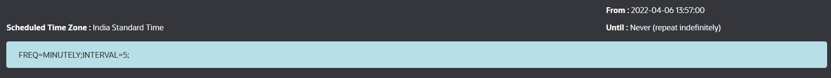 The Scheduled Time Zone is displayed. The frequency is displayed after this. To the right are the From and Until settings.