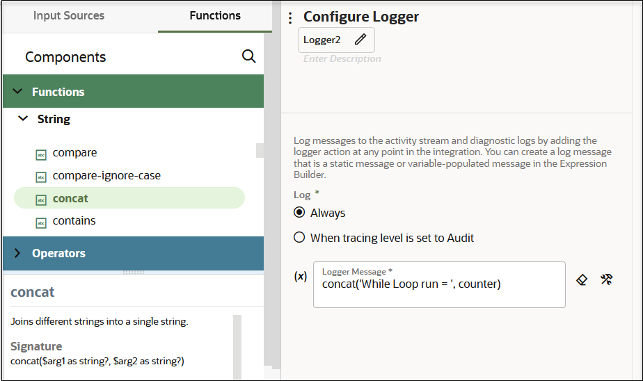 The Input Sources (which is selected) and Functions tab appear. Below is the Components section. Functions is selected, and then String. The concat function is selected. A description of concat appears below. On the right side is the Configure Logger panel. A logger description is provided, following by two radio buttons: Always (which is selected) and When tracing level is set to Audit. Below is the logger message.