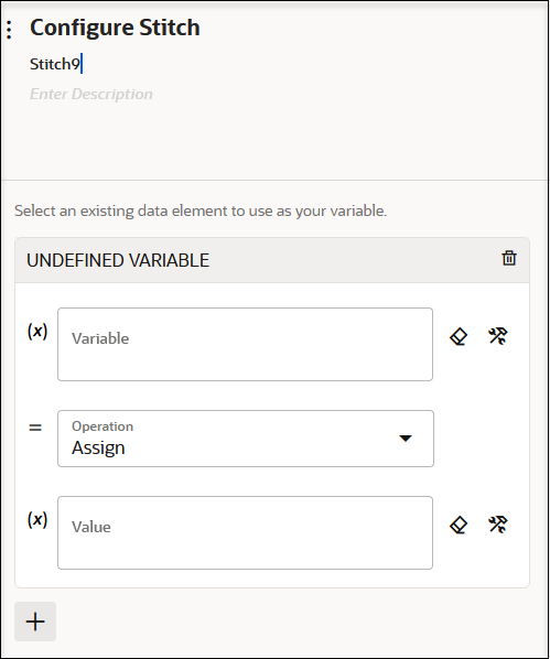 The Configure Stitch panel shows the name and descriptions fields at the top. Below this is an Undefined Variable label with a Delete icon. Below this is the Variable field with a Clear icon and a Switch to Developer Mode icon. Below this is the Operation field with a value of Assign. Below this is a Value field with a Clear icon and a Switch to Developer Mode icon.