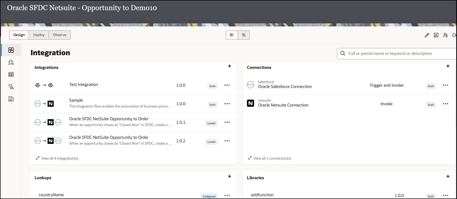 The left vertical pane shows icons for Integrations, Robots, Decisions, Healthcare, and B2B. The page for a specific project shows the Design, Deploy, and Observe buttons. In the upper middle are the list and dependency diagram icons. In the upper right are the Edit Details, Export, View dependencies, and Refresh icons. Below is a Search field. Below are the Integrations, Connections, Lookups, and Libraries boxes. Configured resources for each type are displayed in the Integrations, Connections, Lookups boxes. The Integrations, Connections, Lookups, and Libraries boxes include a + icon and an Actions (…) list. Assets have been defined for each.