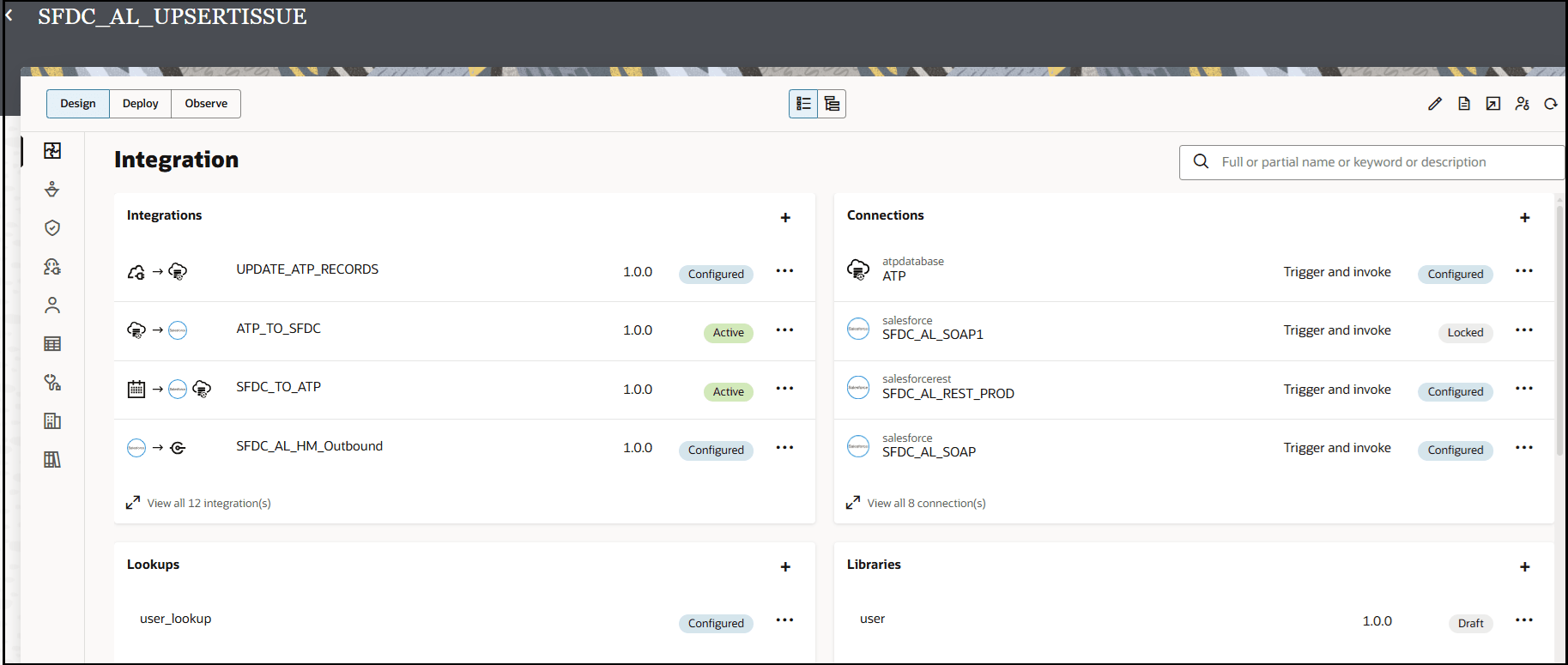 The left vertical pane shows icons for Integrations, AI Agents, MCP Gateways, Robots, Human in the Loop, Decisions, Healthcare, B2B, and Knowledge Base. The page for a specific project shows the Design, Deploy, and Observe buttons. In the upper middle are the list and dependency diagram icons. In the upper right are the Edit Details, Export, View dependencies, and Refresh icons. Below is a Search field. Below are the Integrations, Connections, Lookups, and Libraries boxes. Configured resources for each type are displayed in the Integrations, Connections, Lookups boxes. The Integrations, Connections, Lookups, and Libraries boxes include a + icon and an Actions (…) list. Assets have been defined for each.