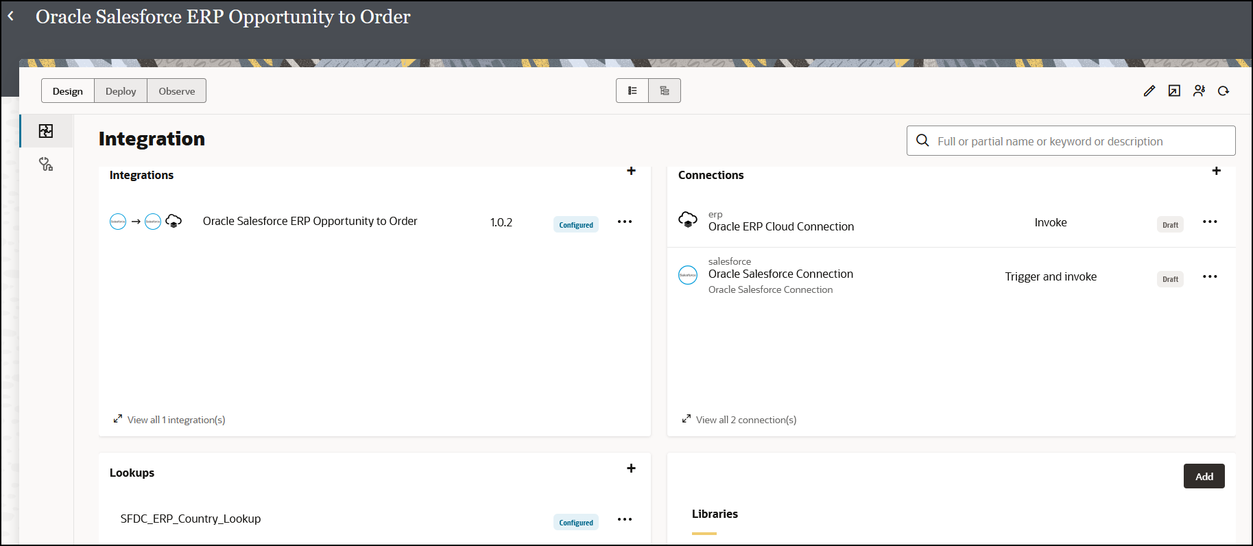 The page for a specific project shows a Details section on the left, with an edit icon and fields for Description, Keywords, Created by, Created on, and Updated on. Below that is the Share section for identifying who can own, edit, view, and monitor the project resources. In the upper-middle part of the page are the Design, Deploy, and Observe buttons. In the upper right are the Export, Activate, and Deactivate buttons, and refresh icon. Below is a Search field. Below are the Integrations, Connections, Lookups, and Libraries boxes. Configured resources for each type are displayed in each box. The Integrations, Connections, and Lookups boxes include a + icon and an Actions (…) list. Assets have been defined for each. The Libraries section includes an Add button because no assets have been defined.