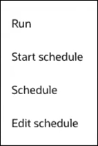 The menu shows options for Run, Start schedule, Schedule,and Edit schedule.