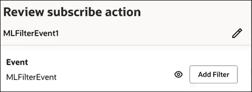 The Review subscribe action panel is shown. An edit icon appears to the right. Below this is the name of the specific event, a view details icon, and an Add Filter button.