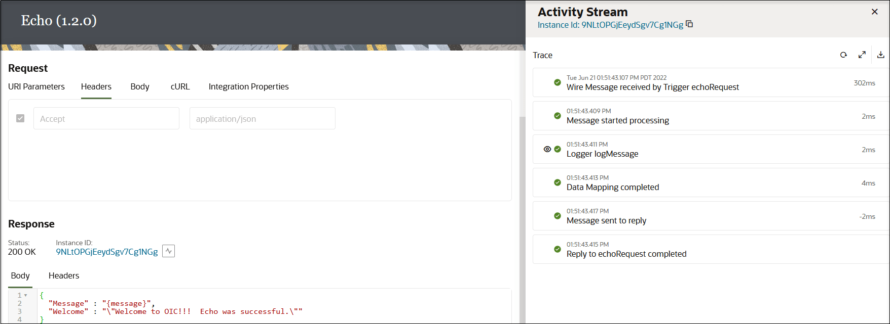 This image shows the Request and Response sections on the left side. The Response section includes the instance status (200 OK) and instance ID. After are the Body and Headers tabs. The Headers tab is selected to show values for Message and Welcome. On the right, the Activity Stream panel is open to show the flow of messages through the instance.