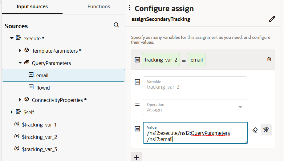 The Input sources (which is selected) and Functions tabs are shown. Below this, QueryParameters is expanded to show email being selected. The Configure assign section is shown to the right. The assign is named assignSecondaryTracking and there is an Edit icon. Below this is the expression tracking_var_2 = email. Below this is the Variable field with a value of tracking_var_2. Below this is the Operation field with a value of =. Below this is the Value field with a value of / ns12:execute/ns12:QueryParameters/ns18:email. The Input sources (which is selected) and Functions tabs are shown. Below this, QueryParameters is expanded to show email being selected. The Configure assign section is shown to the right. The assign is named assignSecondaryTracking and there is an Edit icon. Below this is the expression tracking_var_2 = email. Below this is the Variable field with a value of tracking_var_2. Below this is the Operation field with a value of =. Below this is the Value field with a value of / ns12:execute/ns12:QueryParameters/ns18:email.