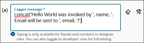 The Logger message is shown: concat('Hello World was invoked by, ', name, '. Email will be sent to '. email, '!') The Logger message is shown: concat('Hello World was invoked by, ', name, '. Email will be sent to '. email, '!')