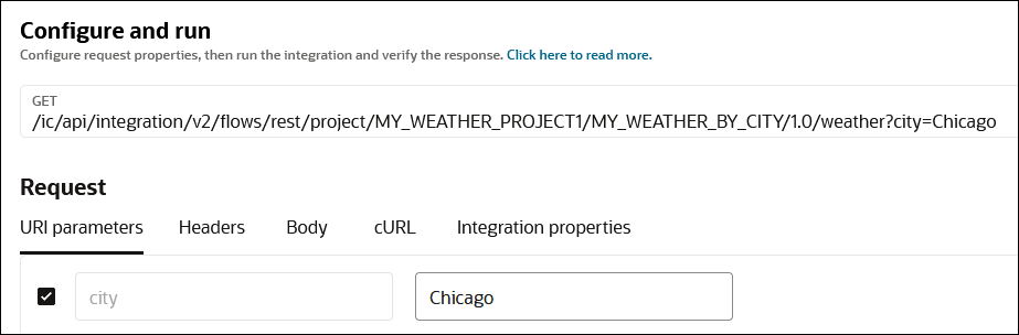 The Configure and run page shows the GET URL. The Request section shows the URI parameters (which is selected), Headers, Body, cURL, and Integration properties tabs. A field is provided for entering the city value. The Configure and run page shows the GET URL. The Request section shows the URI parameters (which is selected), Headers, Body, cURL, and Integration properties tabs. A field is provided for entering the city value.