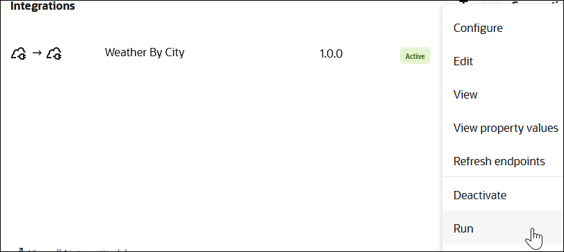 The Integrations section shows the Weather By City integration, version 1.0.0, and a status of Active. The Actions (…) menu is selected to show the Run option being selected.