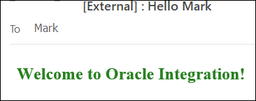 The email message is sent to Mark. The message is Welcome to Oracle Integration!.