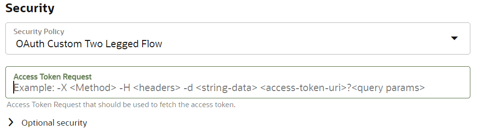 The Security Policy field shows OAuth Custom Two Legged Flow selected. Below this is the Access Token Request field with example text. The Security Policy field shows OAuth Custom Two Legged Flow selected. Below this is the Access Token Request field with example text.