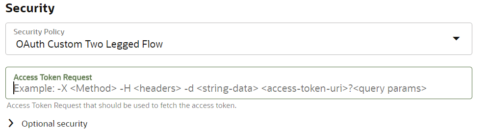 The Security Policy field shows OAuth Custom Two Legged Flow selected. Below this is the Access Token Request field with example text.